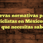 Nuevas regulaciones para motociclistas en México: medidas de seguridad