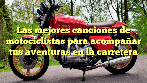 Las mejores canciones de motociclistas para acompañar tus aventuras en la carretera